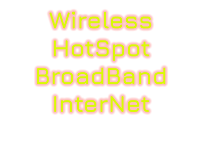 Wireless HotSpot BroadBand InterNet