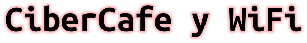 CiberCafe y WiFi