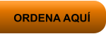 ORDENA AQUÍ