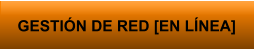 GESTIÓN DE RED [EN LÍNEA]