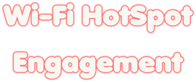 Wi-Fi HotSpot Engagement