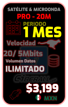 PRO - 20M 1 MES 20/ 5Mbits ILIMITADO Velocidad Volumen Datos $3,199 MXN PERIODO SATÉLITE & MICROONDA